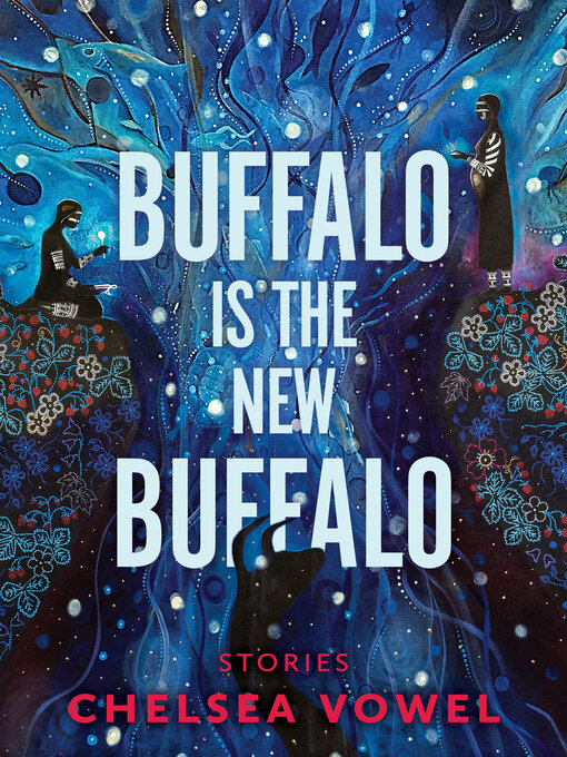 Title details for Buffalo Is the New Buffalo by Chelsea Vowel - Wait list